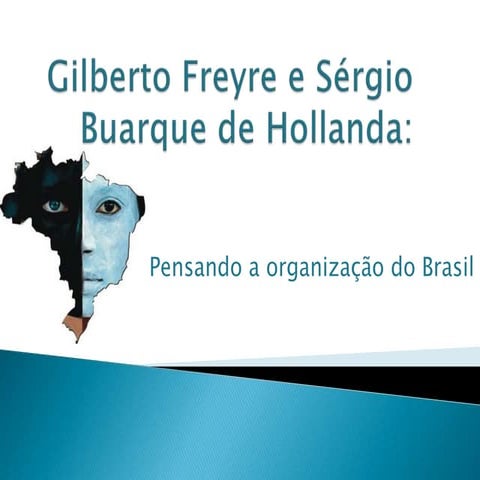 Gilberto Freyre e Sérgio Buarque de hollanda