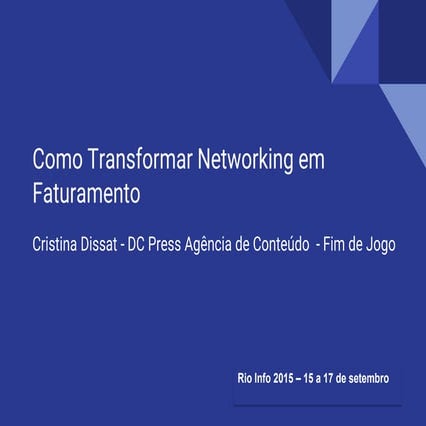 Rio Info 2015 - Desafio de tornar networking em faturamento - Cristina Dissat