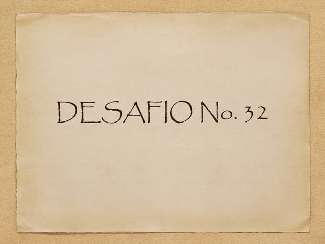 Desafío no. 32
