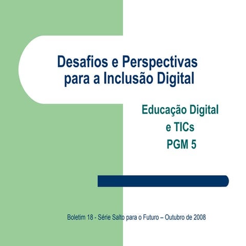 Desafios E Perspectivas Para a Inclusão Digital | PPT
