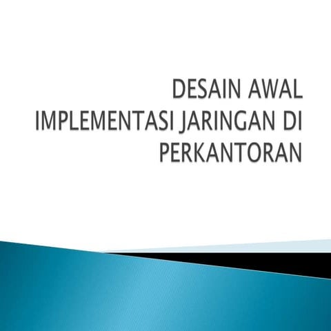 Desain awal implementasi jaringan di perkantoran 
