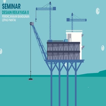 Desain Rekayasa II FIXED JACKET PLATFORM 70.000 BOPD by Muhammad Azka ...