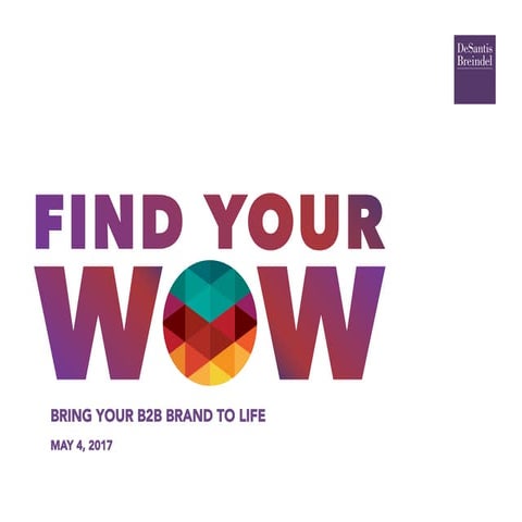 Find Your Wow: Bring Your B2B Brand to Life