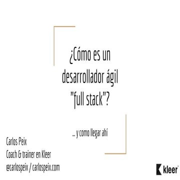 ¿Cómo es un desarrollador ágil full stack?