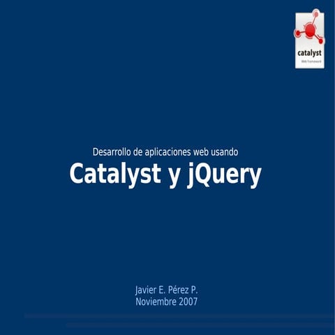 Desarrollo de aplicaciones web usando Catalyst y jQuery