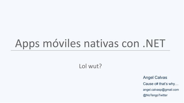 Desarrollo de aplicaciones móviles (ios,android,windows phone) con .net