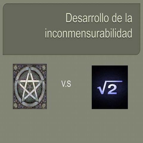 Desarrollo de la inconmensurabilidad | PPTX