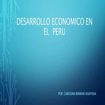 Desarrollo economico en el peru | PPT