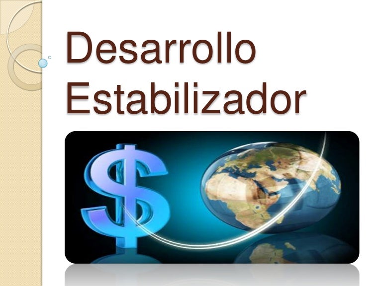 Desarrollo estabilizador tem 3 Desarrollo estabilizador tem 3