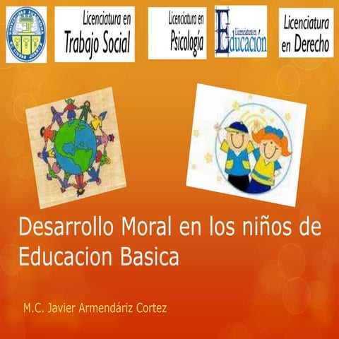 Desarrollo moral en niños de educacion basica, Javier Armendariz Cortez, Univ...