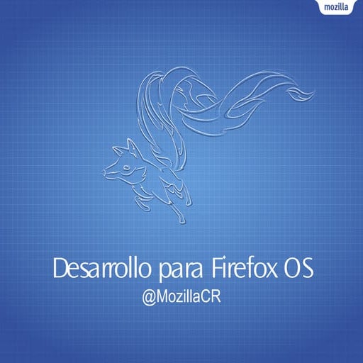 BarCamp Costa Rica 2014 - Desarrollo para firefox os