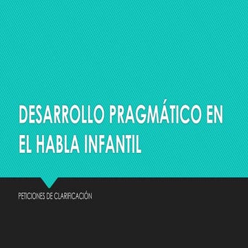 Desarrollo pragmático en el habla infantil