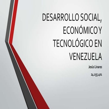 Desarrollo social, económico y tecnológico en venezuela