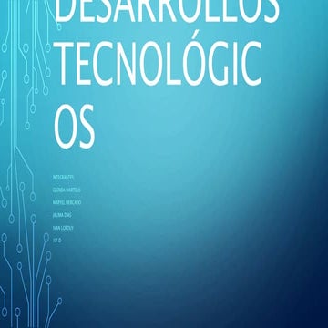 Desarrollos tecnológicos