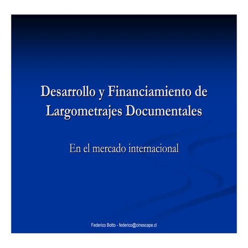 Desarrollo Y Fiananciamiento De Proyectos Documentales En El Mercado Internac...