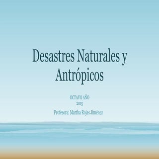 Desastres naturales y antrópicos
