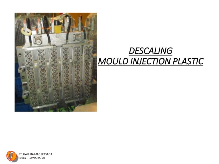 DESCALING vMOULD INJECTION PLASTIC