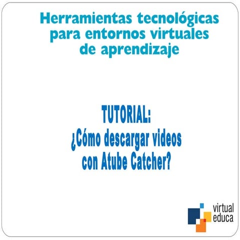 Descargarvideosconatubecatcher virtualeduca