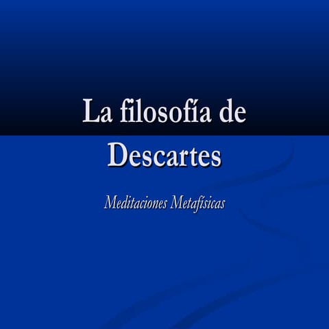 Descartes (meditaciones metafísicas)