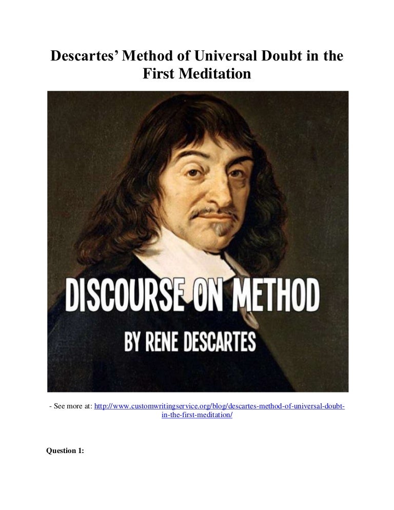 Descartes’ method of universal doubt in the first meditation