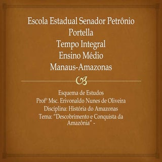 Descobrimento e conquista da amazônia.