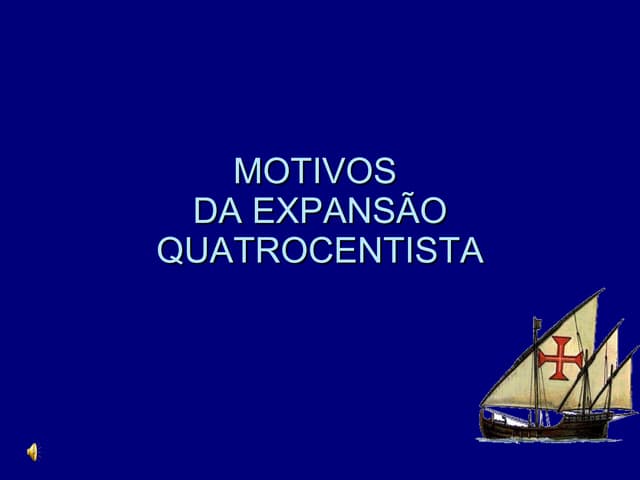 Os motivos que levaram à expansão p...