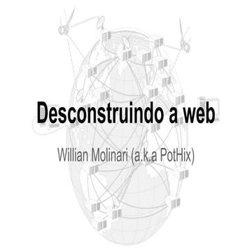 Desconstruindo a web