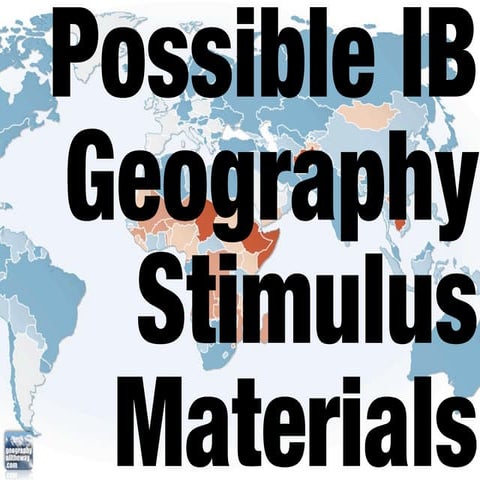 IB Geography: Possible Stimulus Material