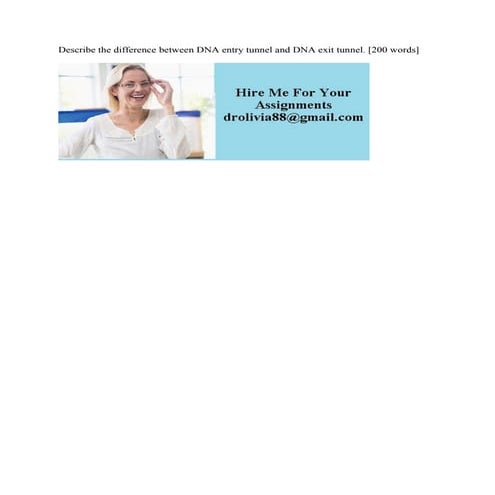 Describe the difference between DNA entry tunnel and DNA exit tunnel-.pdf