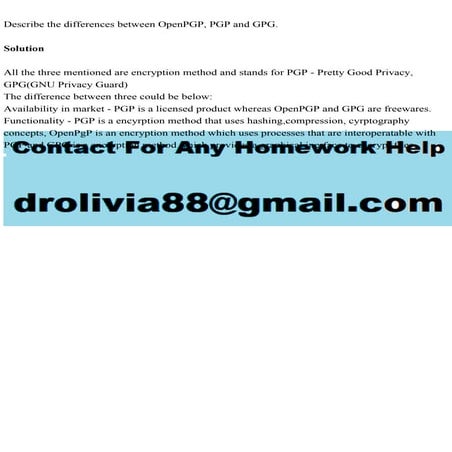 Describe the differences between OpenPGP, PGP and GPG.Solution.pdf