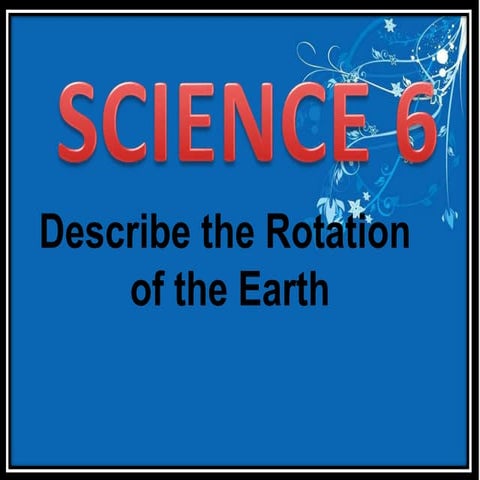 Powerpoint presentation on Describing the rotation of the earth