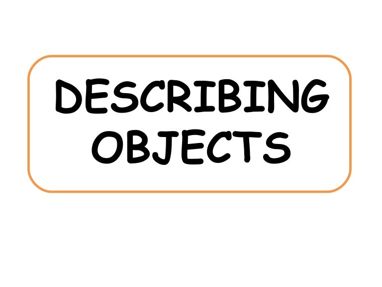 Adjectives to describe objects worksheets. Describing objects примеры. Describing objects adjectives. Describing objects. Describe objects.