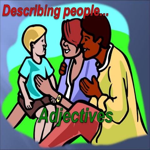 Describing people.Adjectives