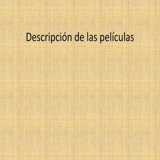 DescripcióN De Las PelíCulas