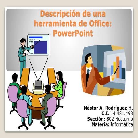 Descripcion de la herramienta office: POWER POINT