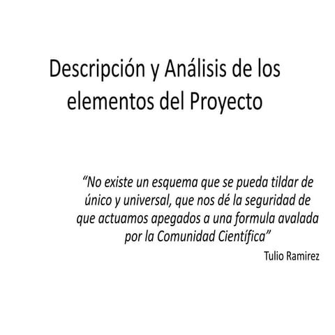 Descripcion y analisis de los elementos del proyecto (desde el problema hasta...