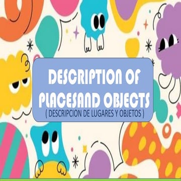 DESCRIPTION. LUGAR Y OBJETOS PARA QUE LOS NIÑOS APRENDAN