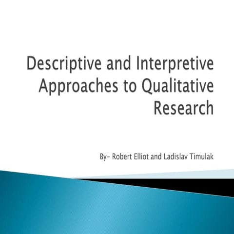 Descriptive and interpretive approaches to qualitative research