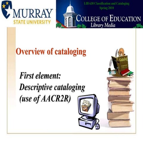 Descriptive Cataloging 2007 version