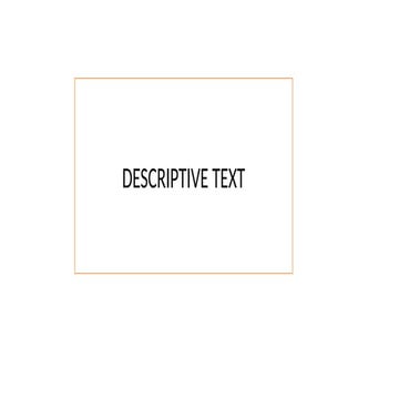 DESCRIPTIVE TEXT PRESNTASI BAHASA INGGRIS