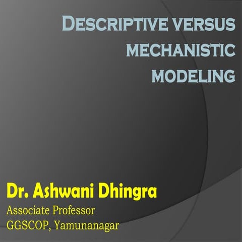 Descriptive versus Mechanistic Modeling