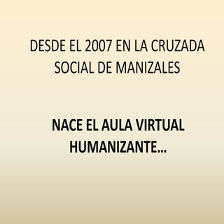 Desde el 2007 en la cruzada social de