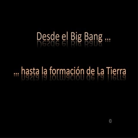 Desde el big bang hasta formación de la tierra