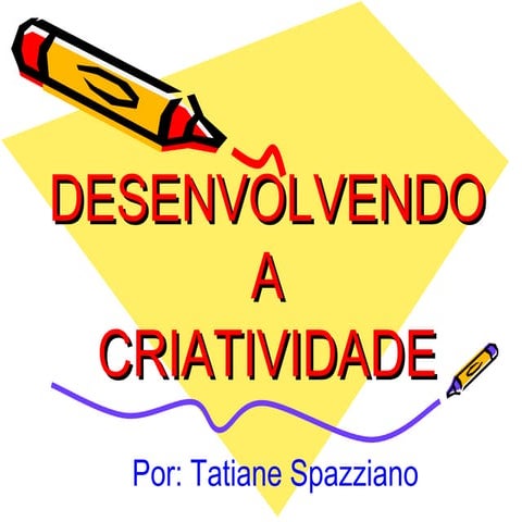 Desenvolvendo a Criatividade