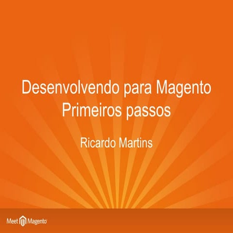 Desenvolvendo para magento - primeiros passos