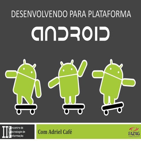 2º ETI - Minicurso "Desenvolvendo para Plataforma Android"