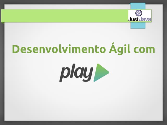 Desenvolvimento Ágil com Play! Framework
