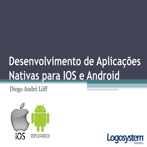 Desenvolvimento de aplicações nativas para ios e android