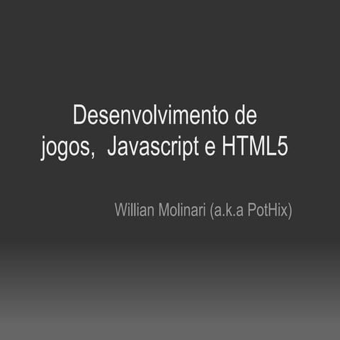 FLISOL SJC - Desenvolvimento de jogos com javascrit e HTML5