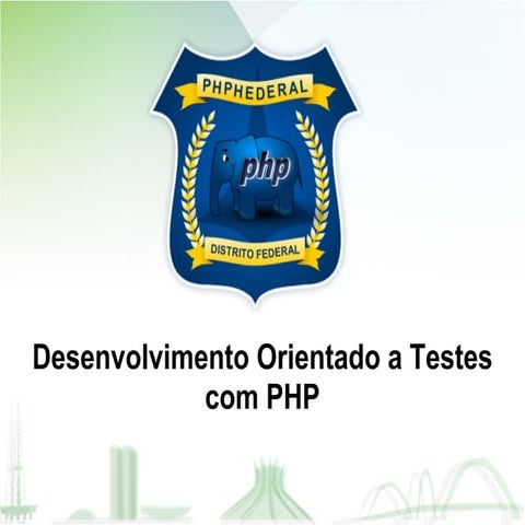 PHPHEDERAL - Desenvolvimento Orientado a Testes com PHP